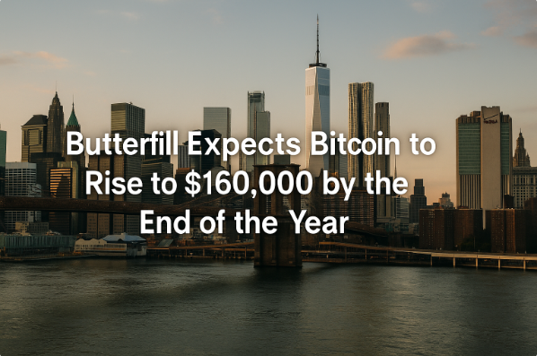 Butterfill Expects Bitcoin to Rise to $160,000 by the End of the Year